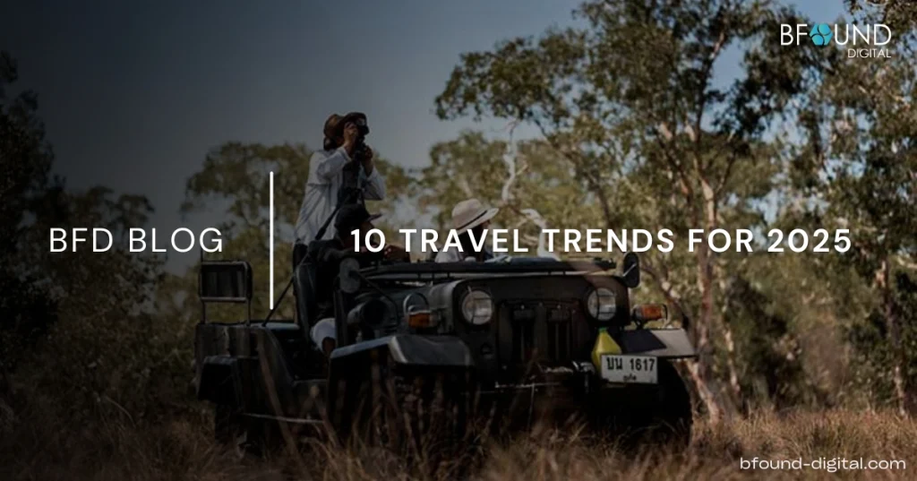 10 Travel Trends for 2025: Redefining Exploration
