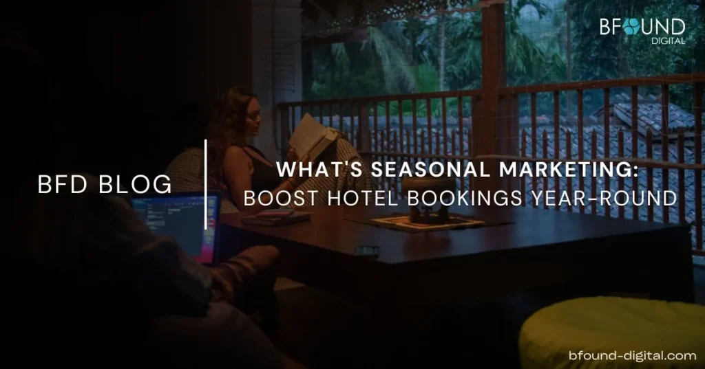 What’s Seasonal Marketing: Boost Hotel Bookings Year-Round (Guide 2026)