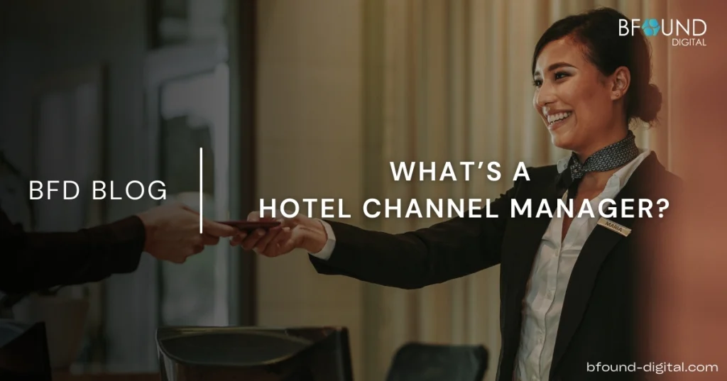 What’s a Hotel Channel Manager and Why Should Hotels Use It?