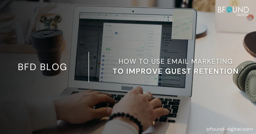 Hotel Email Marketing Strategy: Tips to Improve Guest Retention
