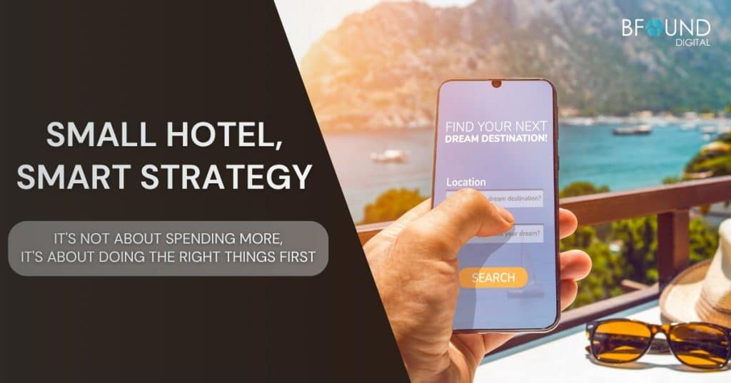 You Don’t Need a Big Budget to Market Your Hotel. You Need the Right Strategy.